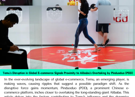 Temu's Disruption in Global E-commerce Signals Proximity to Alibaba's Overtaking by Pinduoduo (PDD)