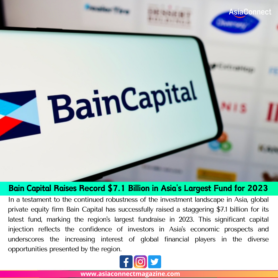 Bain Capital Raises Record $7.1 Billion in Asia’s Largest Fund for 2023