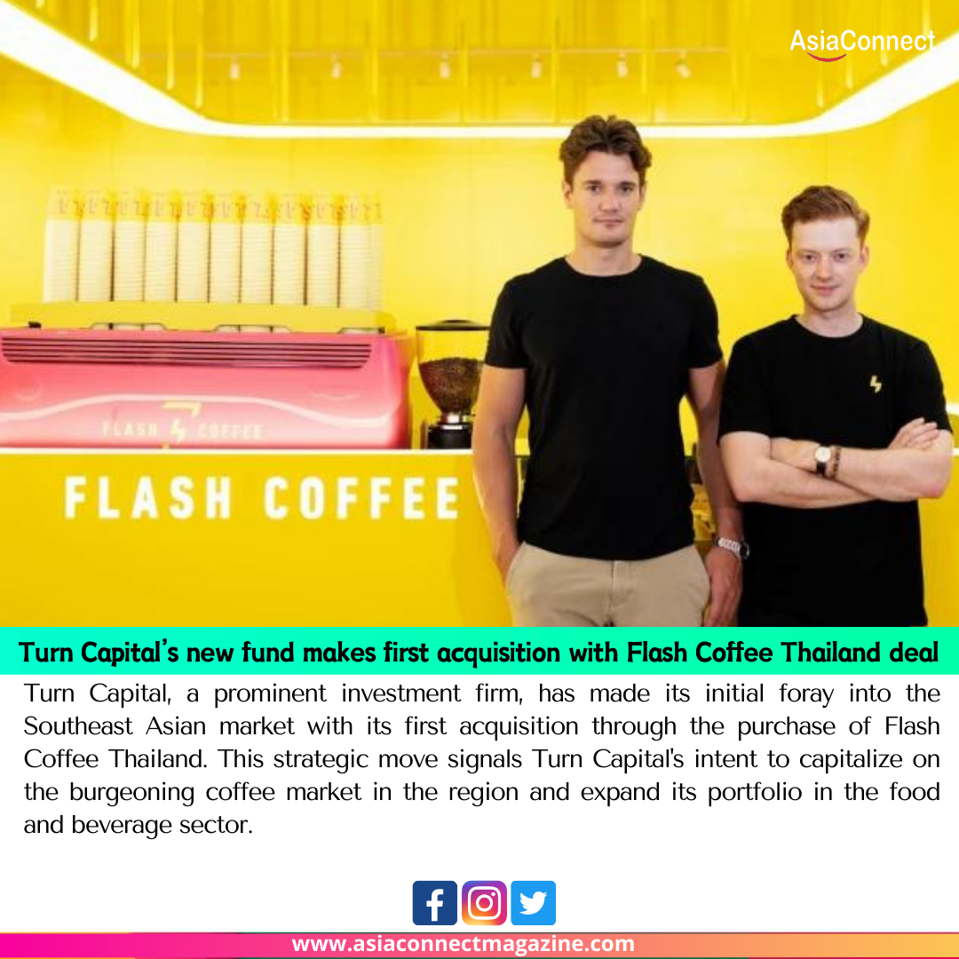 Turn Capital’s new fund makes first acquisition with Flash Coffee Thailand deal