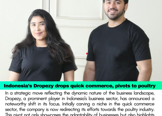 Indonesia’s Dropezy drops quick commerce, pivots to poultry