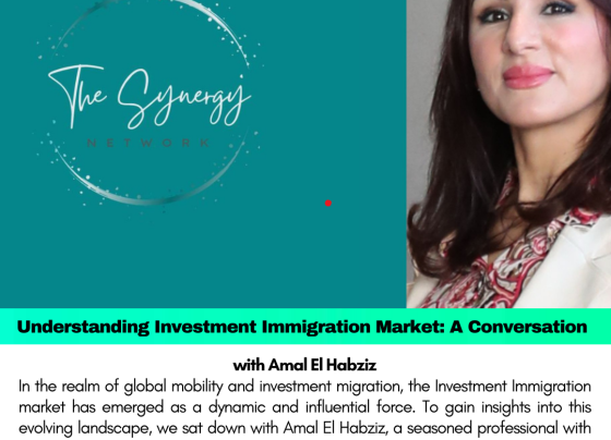 Understanding Investment Immigration Market: A Conversation with Amal El Habziz