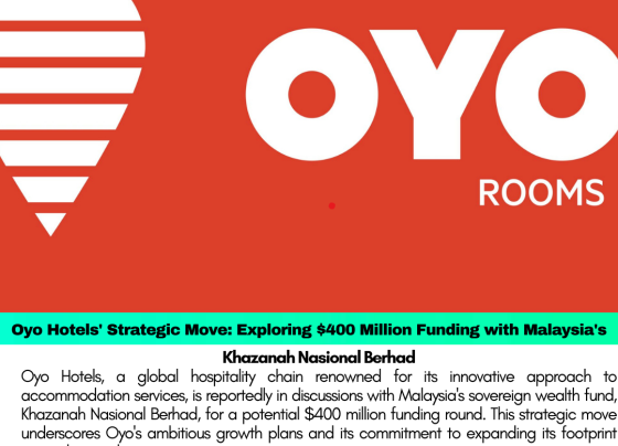 Oyo Hotels, a global hospitality chain renowned for its innovative approach to accommodation services, is reportedly in discussions with Malaysia's sovereign wealth fund, Khazanah Nasional Berhad, for a potential $400 million funding round. This strategic move underscores Oyo's ambitious growth plans and its commitment to expanding its footprint across key markets.