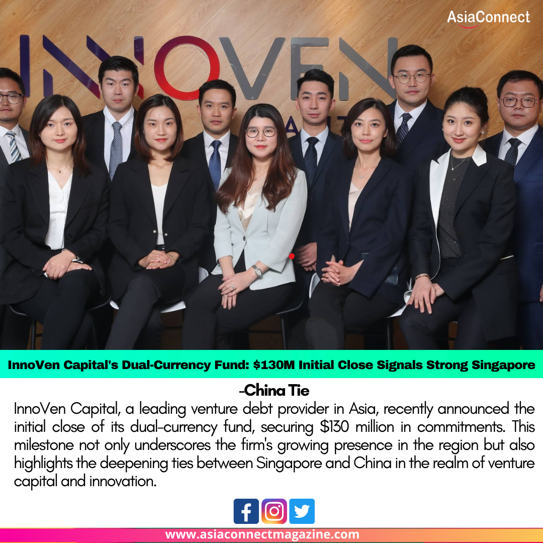 InnoVen Capital’s Dual-Currency Fund: $130M Initial Close Signals Strong Singapore-China Ties