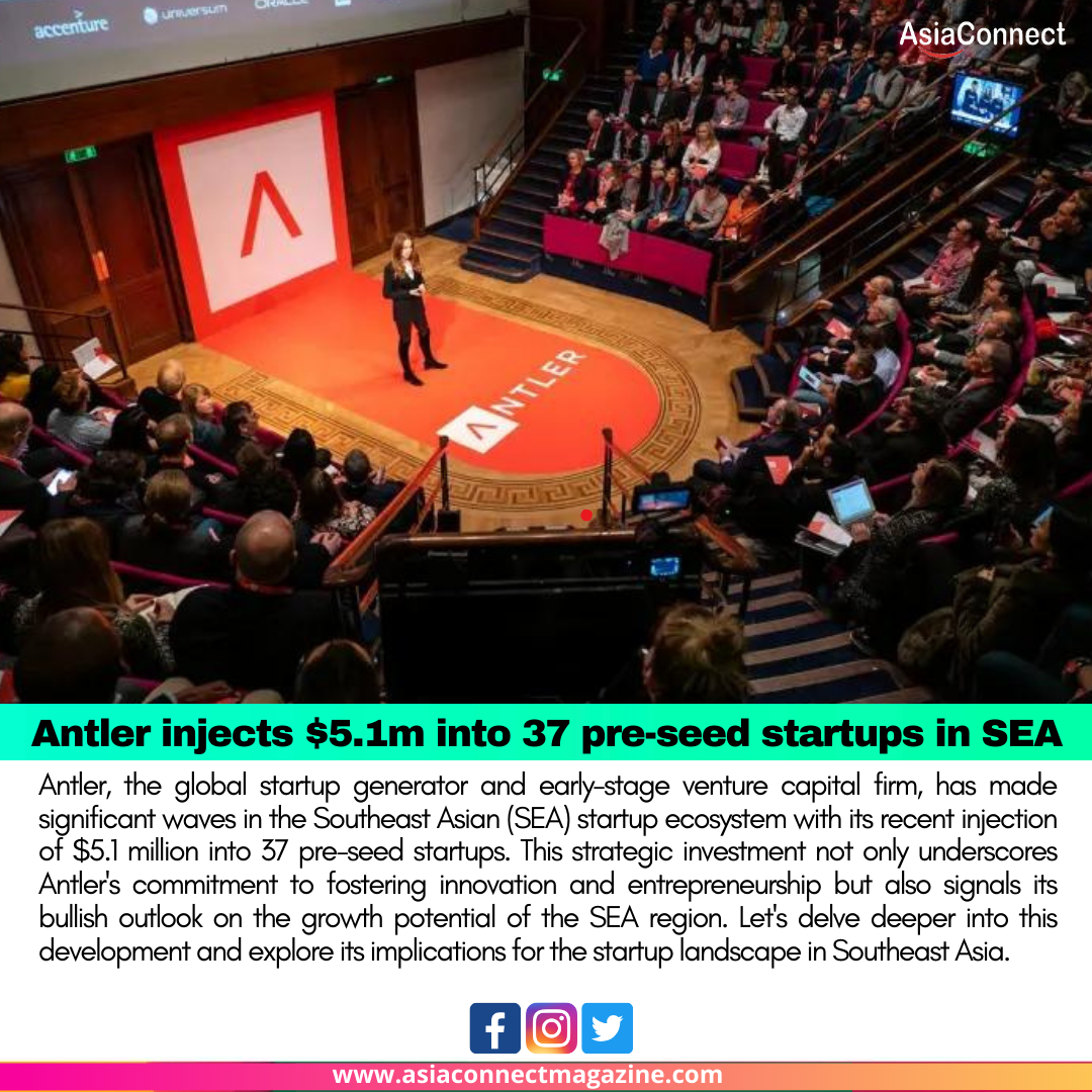 Antler’s Strategic Investment: $5.1 Million Injected into 37 Pre-Seed Startups in Southeast Asia