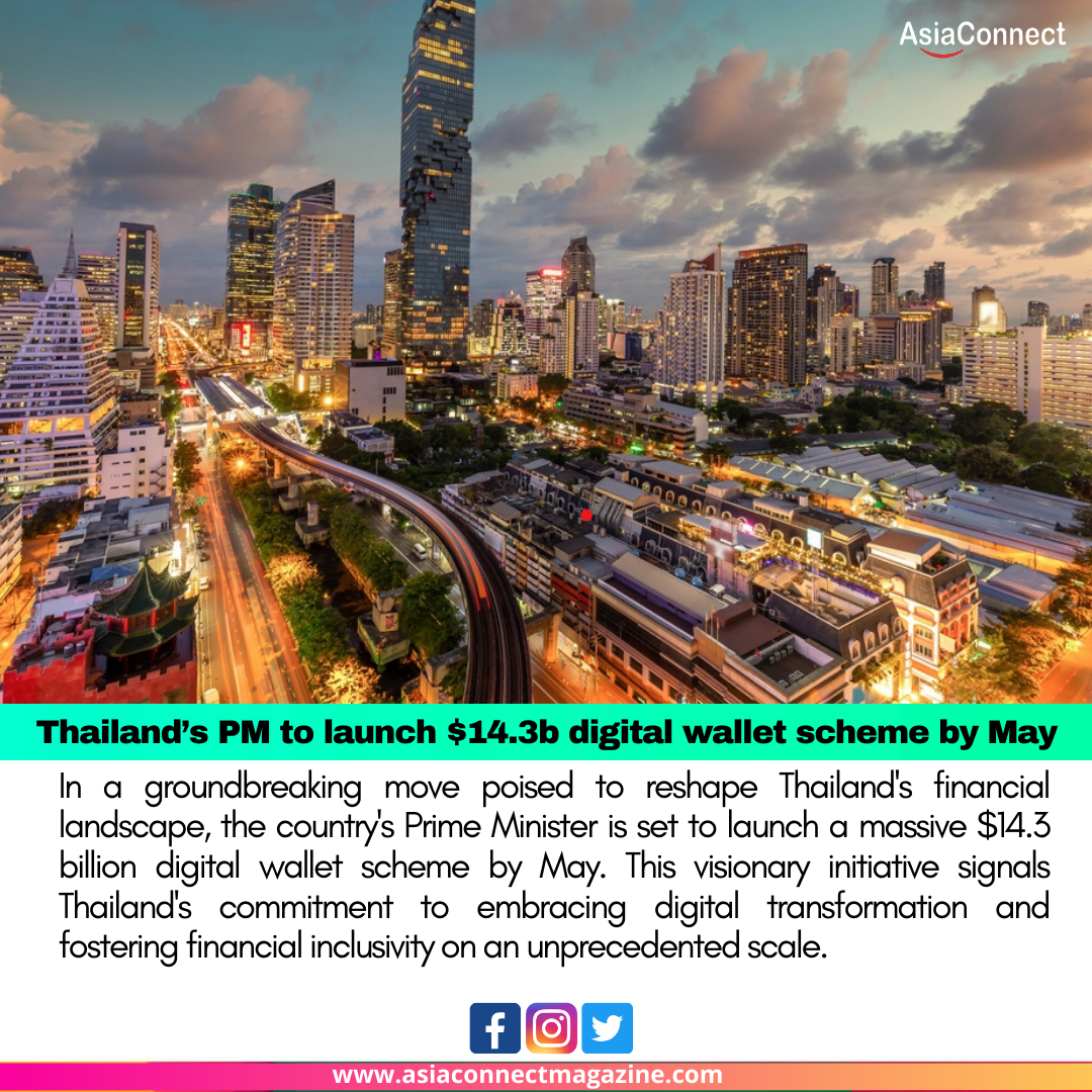 Thailand’s Ambitious Leap: PM Set to Unveil $14.3 Billion Digital Wallet Scheme by May