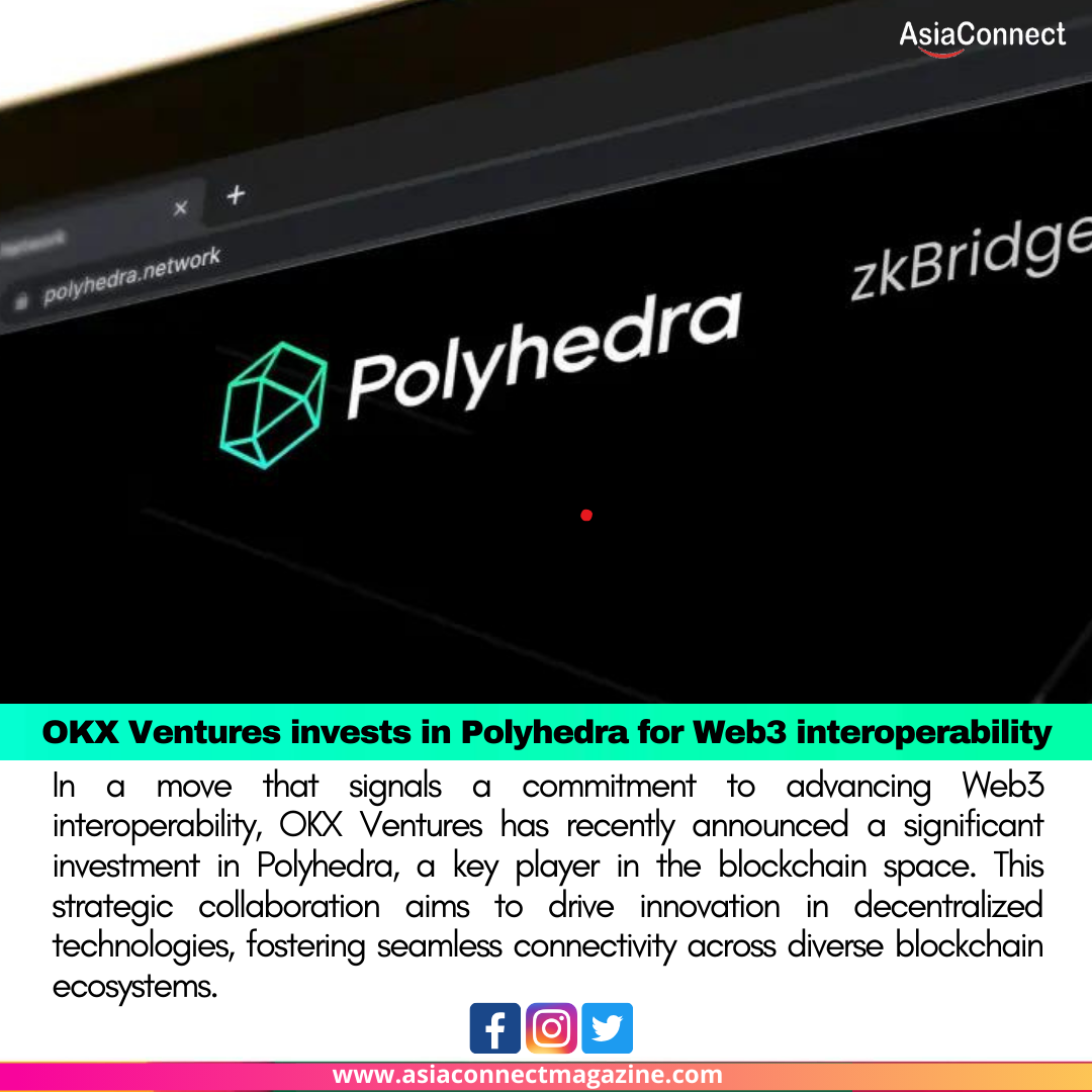 OKX Ventures invests in Polyhedra for Web3 interoperability