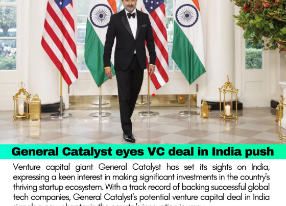 General Catalyst eyes VC deal in India push