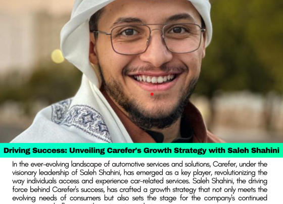 Driving Success: Unveiling Carefer's Growth Strategy with Saleh Shahini