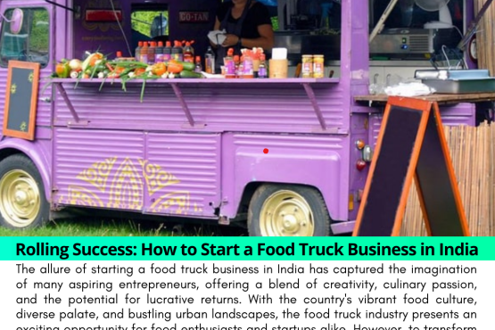 Rolling Success: How to Start a Food Truck Business in India