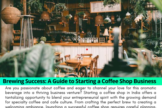 Brewing Success: A Guide to Starting a Coffee Shop Business in India