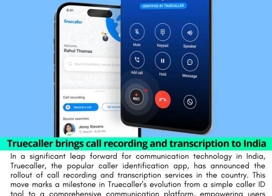 Truecaller's Breakthrough: Introducing Call Recording and Transcription Services to India