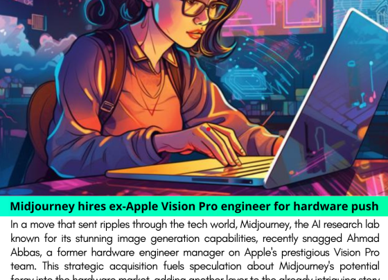 Midjourney hires ex-Apple Vision Pro engineer for hardware push