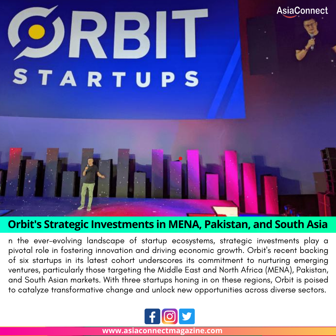 Orbit’s Strategic Investments in MENA, Pakistan, and South Asia: Driving Innovation Across Diverse Markets