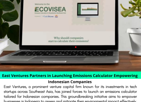 East Ventures Partners in Launching Emissions Calculator Empowering Indonesian Companies