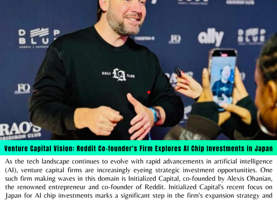 Venture Capital Vision: Reddit Co-founder's Firm Explores AI Chip Investments in Japan