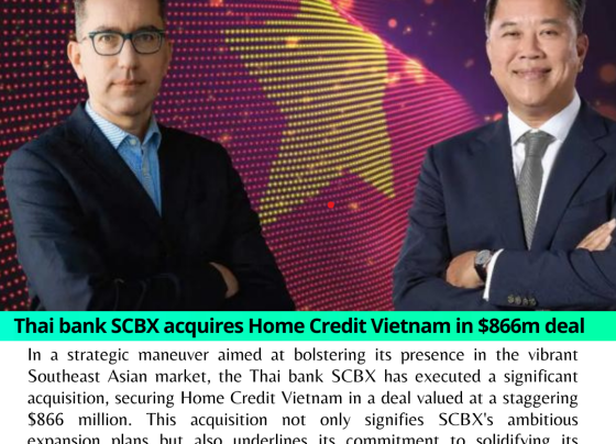 Thai bank SCBX acquires Home Credit Vietnam in $866m deal