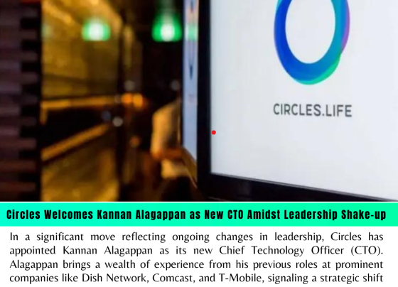 Circles Welcomes Kannan Alagappan as New CTO Amidst Leadership Shake-up