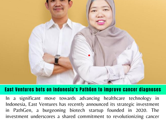 East Ventures' Strategic Investment in PathGen Signals a Promising Future for Cancer Diagnosis in Indonesia