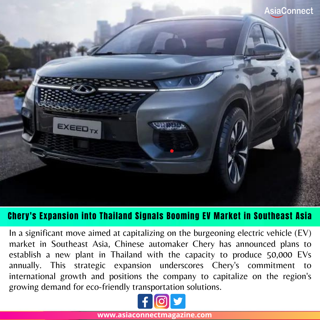 Chery’s Expansion into Thailand Signals Booming EV Market in Southeast Asia