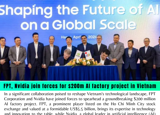 FPT, Nvidia join forces for $200m AI factory project in Vietnam