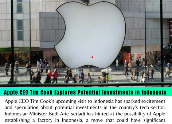 Apple CEO Tim Cook Explores Potential Investments in Indonesia