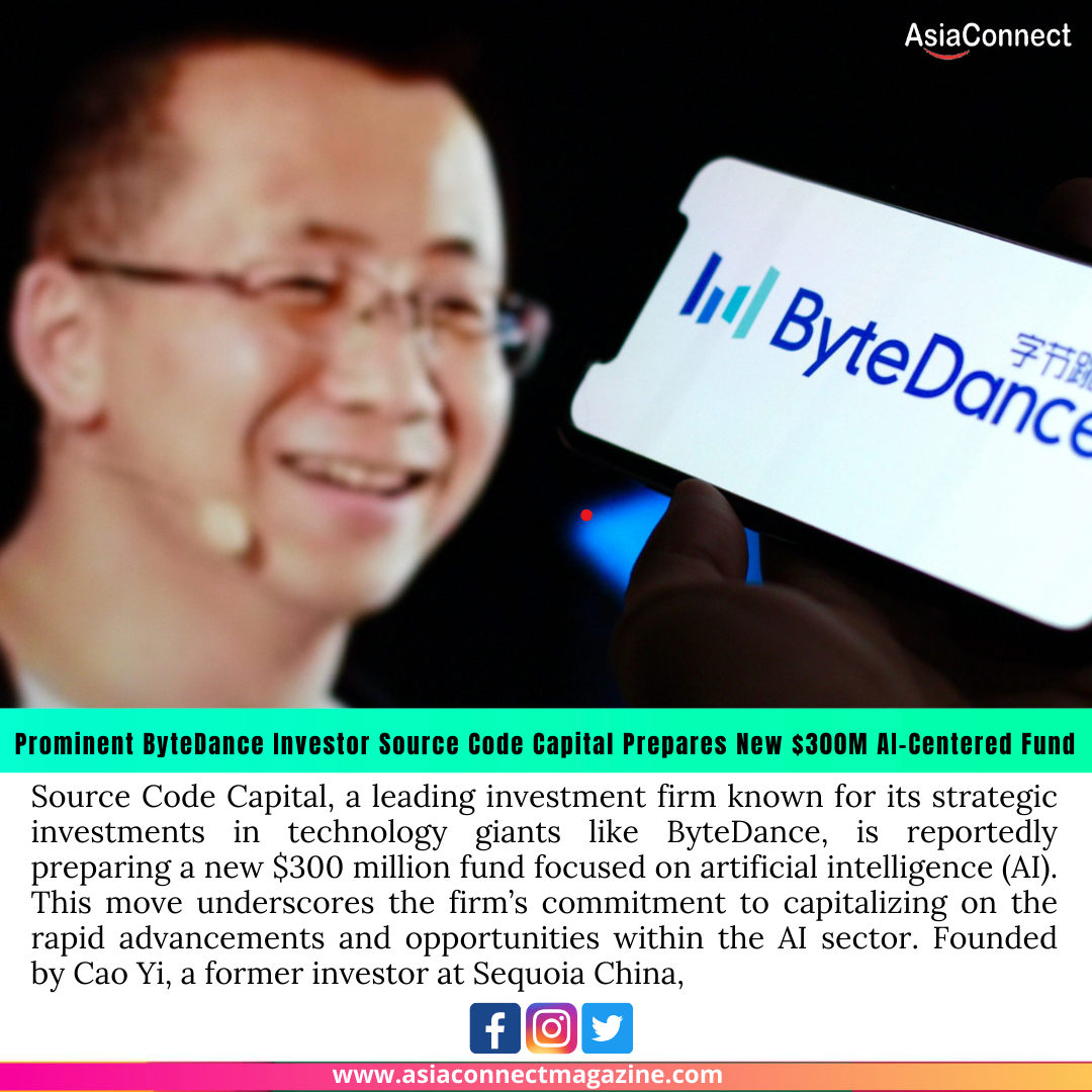 Prominent ByteDance Investor Source Code Capital Prepares New $300M AI-Centered Fund