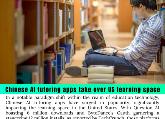 Chinese AI Tutoring Apps Dominate US Learning Landscape: A Paradigm Shift in Education