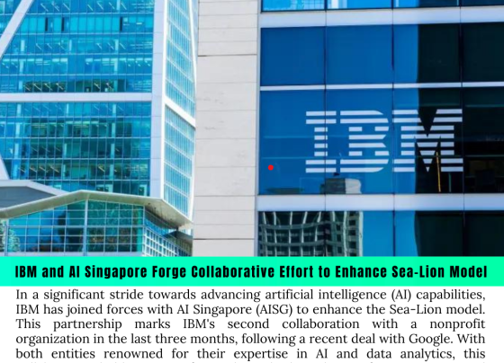 IBM and AI Singapore Forge Collaborative Effort to Enhance Sea-Lion Model