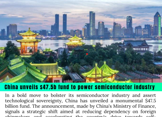 China unveils $47.5b fund to power semiconductor industry