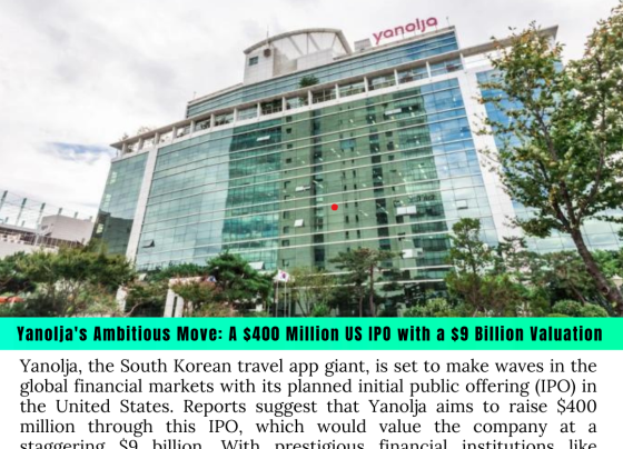 Yanolja's Ambitious Move: A $400 Million US IPO with a $9 Billion Valuation
