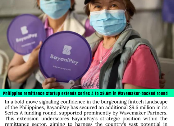 BayaniPay Extends Series A to $9.6M with Wavemaker-Backed Round: Pioneering Philippine Remittance Solutions In a bold move signaling confidence in the burgeoning fintech landscape of the Philippines, BayaniPay has secured an additional $9.6 million in its Series A funding round, supported prominently by Wavemaker Partners. This extension underscores BayaniPay's strategic position within the remittance sector, aiming to harness the country's vast potential in financial technology.