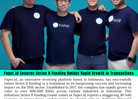 Paper.id Secures Series B Funding Amidst Rapid Growth in Transactions