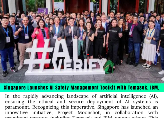 Ensuring Ethical AI: Singapore's Project Moonshot Leads in AI Safety Management