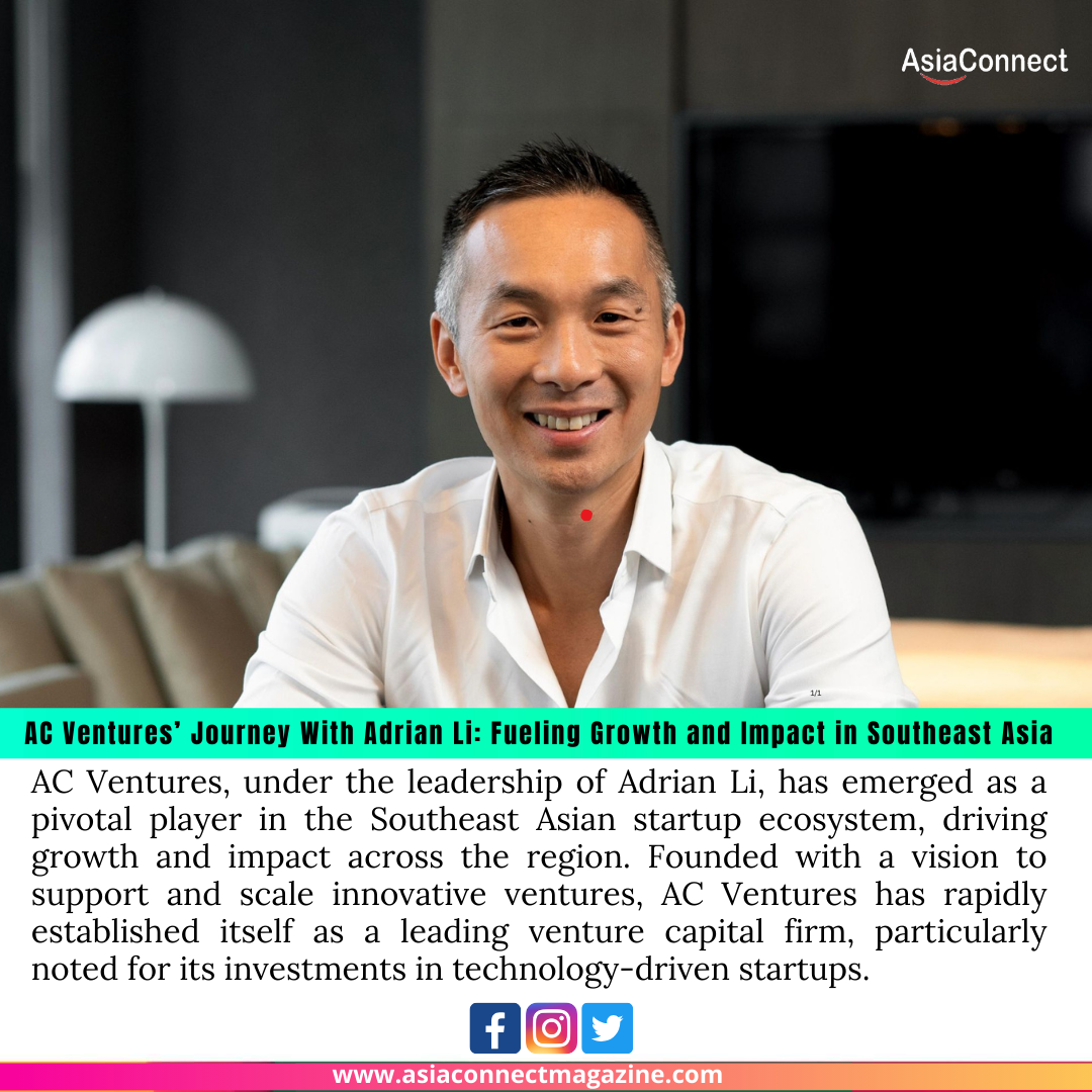 AC Ventures’ Journey With Adrian Li: Fueling Growth and Impact in Southeast Asia