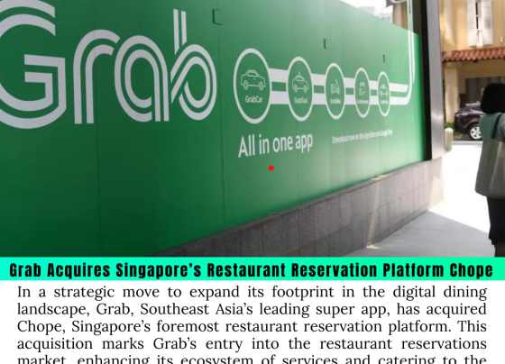 Grab Acquires Singapore’s Restaurant Reservation Platform Chope