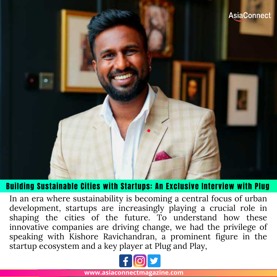 Building Sustainable Cities with Startups: An Exclusive Interview with Plug and Play’s Kishore Ravichandran