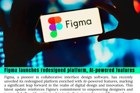 Figma launches redesigned platform, AI-powered features