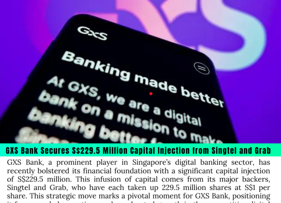 GXS Bank Secures S$229.5 Million Capital Injection from Singtel and Grab