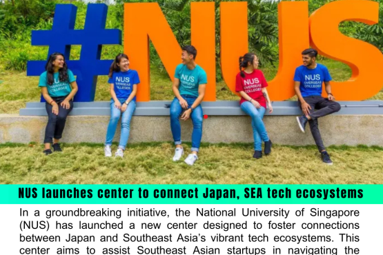 NUS Launches Center to Bridge Japan and Southeast Asia’s Tech Ecosystems