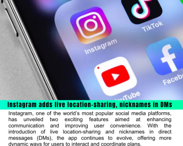 Instagram Introduces Live Location-Sharing and Nicknames in DMs to Enhance User Interaction