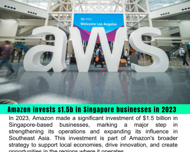 Amazon Invests $1.5 Billion in Singapore Businesses in 2023, Supporting Over 4,000 Jobs