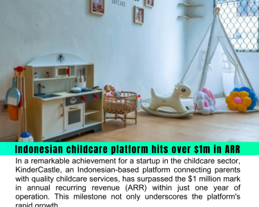 Indonesian childcare platform hits over $1m in ARR