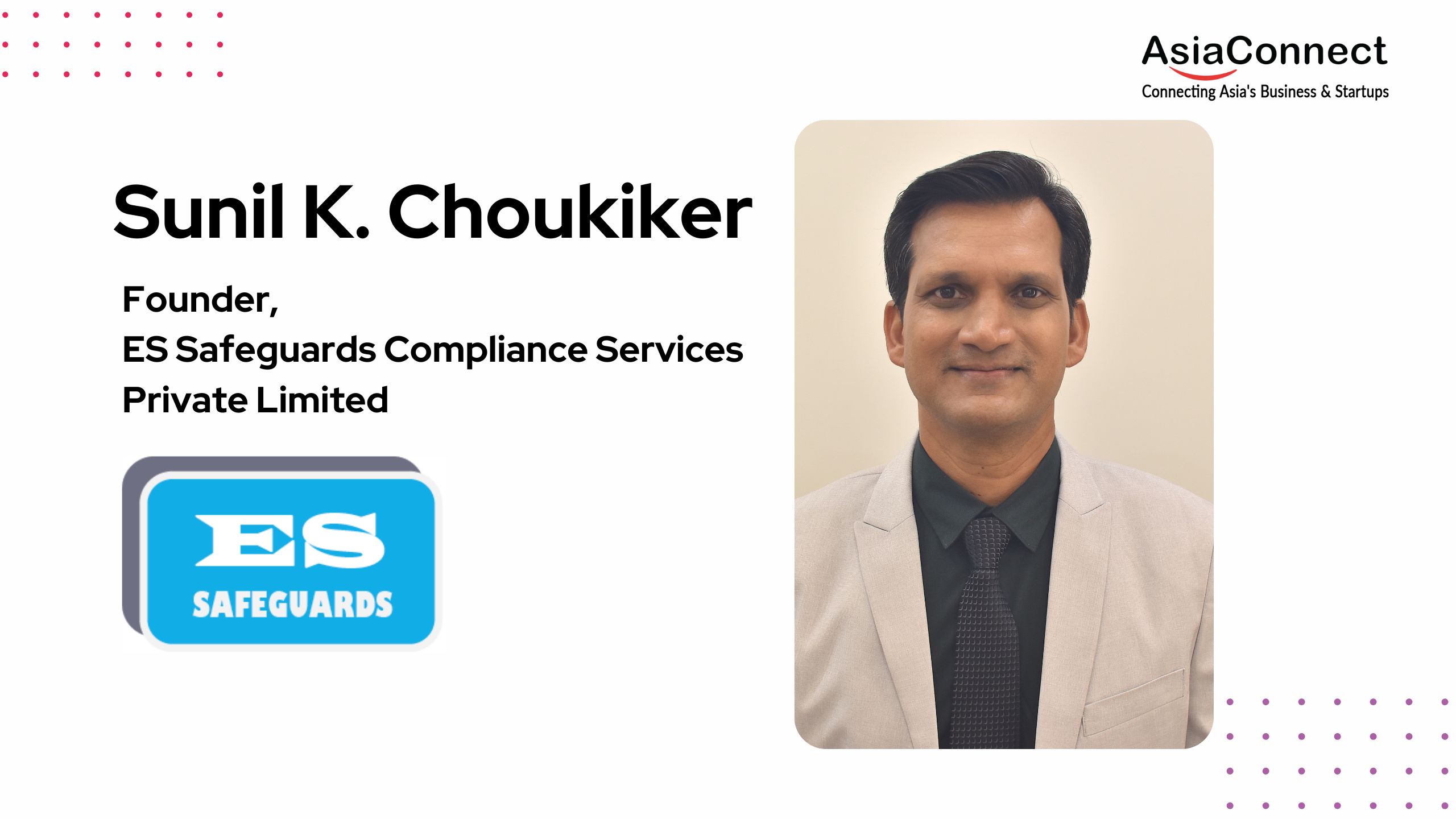 Sunil K. Choukiker:ES Safeguards Compliance Services Private Limited