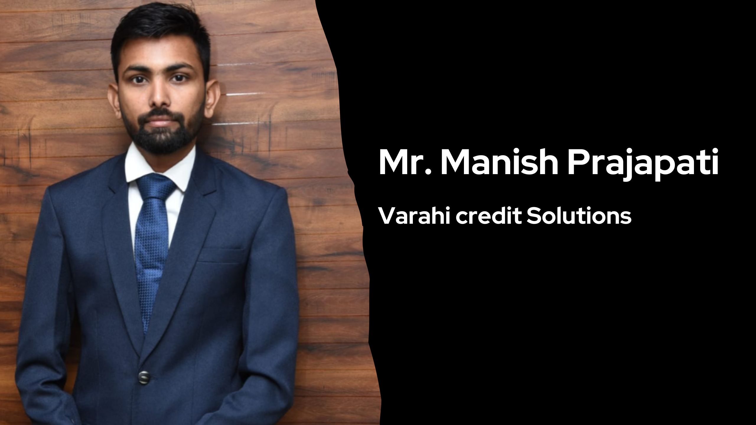 Varahi Credit Solutions : by Mr. Manish Prajapati