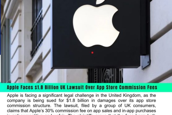 Apple Faces $1.8 Billion UK Lawsuit Over App Store Commission Fees