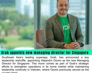 Grab Appoints Alejandro Osorio as New Managing Director for Singapore; Vietnam Leadership to be Handed Over to Ma Tuan Trong