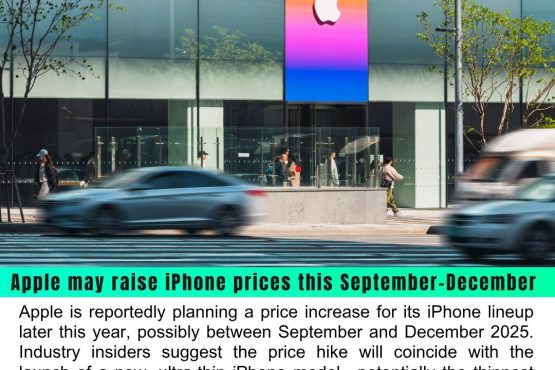 Apple May Raise iPhone Prices This Fall: Ultra-Thin iPhone Also Expected in 2025