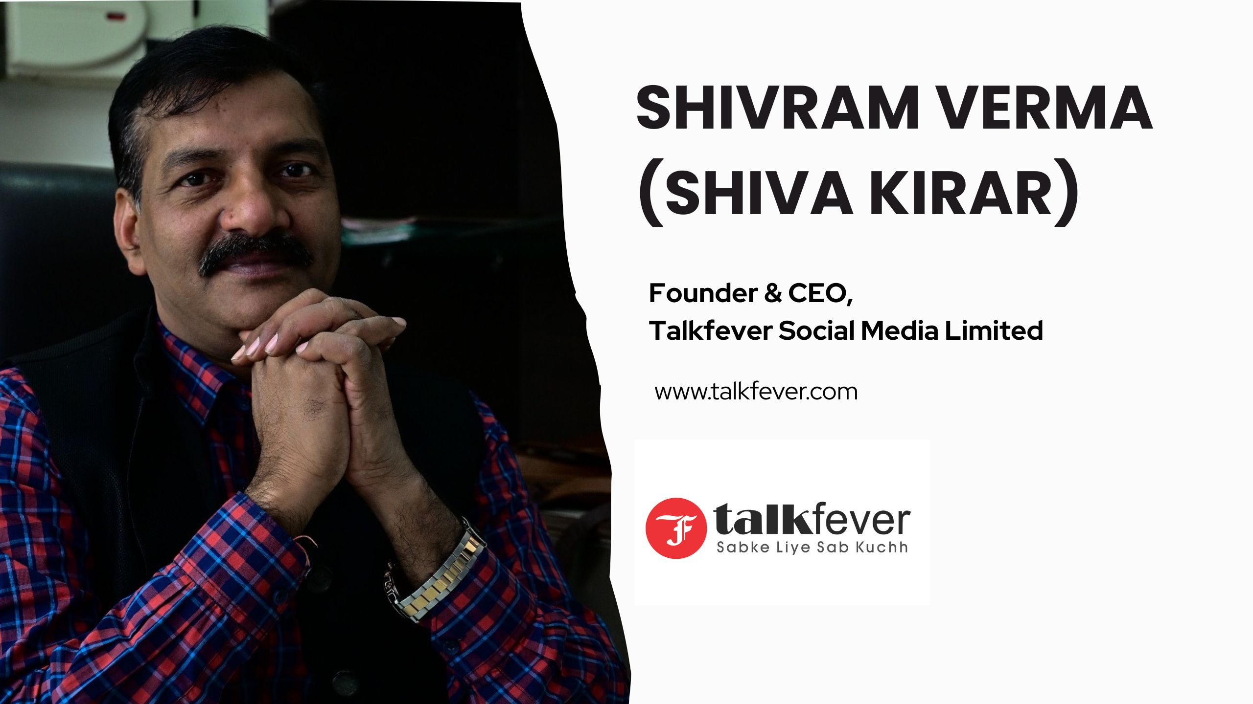 Shiva Kirar and Talkfever Social Media Limited: A Visionary Approach to Revolutionizing the Digital Landscape