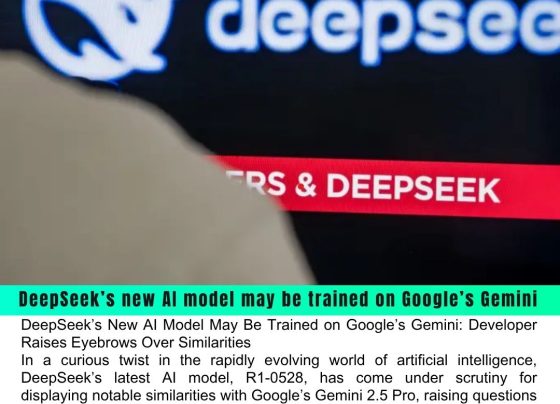 DeepSeek’s New AI Model May Be Trained on Google’s Gemini: Developer Raises Eyebrows Over Similarities