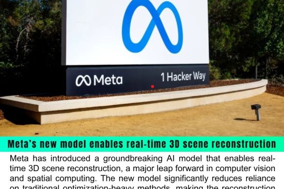 Meta Unveils AI Model for Real-Time 3D Scene Reconstruction, Reducing Reliance on Heavy Optimization
